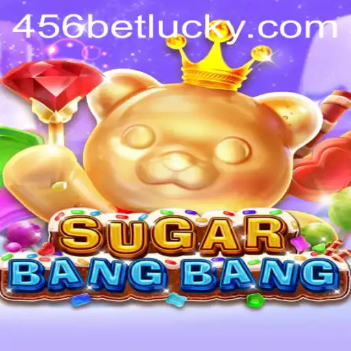 Exploring the Thrills of SUGARBANGBANG: A Game-Changing Adventure with 456bet