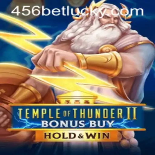 Discover the Exciting World of Temple of Thunder II Bonus Buy at 456bet